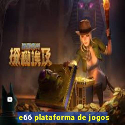 e66 plataforma de jogos